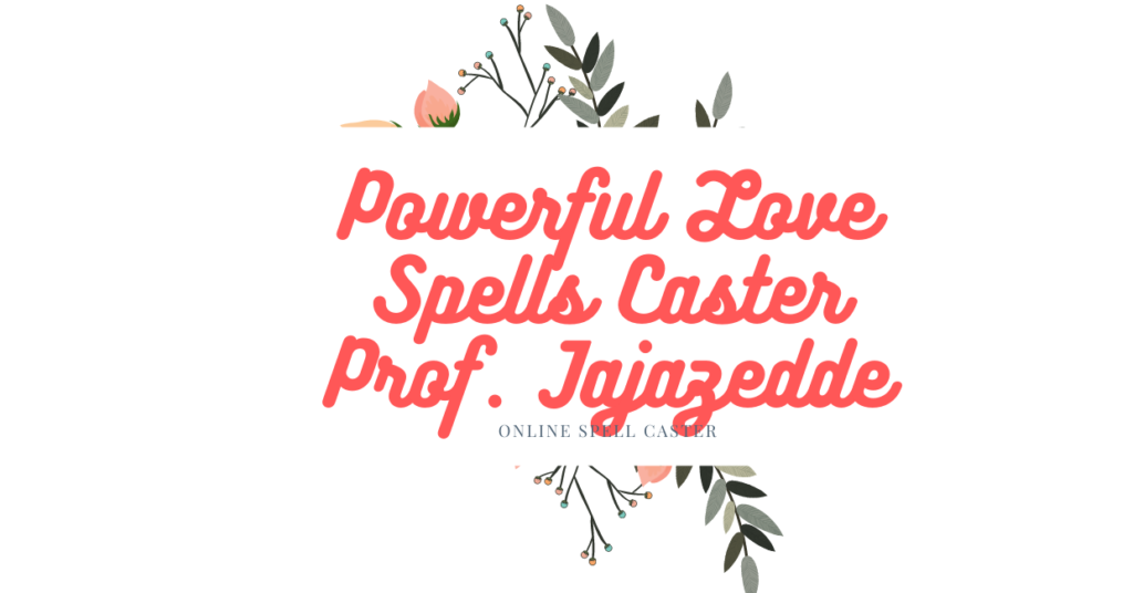 powerful-love-spells-caster-Prof.-Jajazedde-1024x536 SERVICES